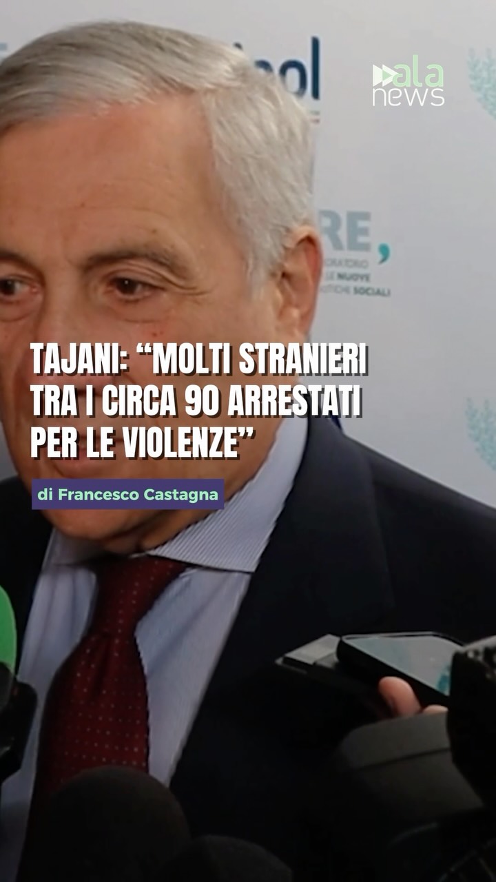 Antonio Tajani ha dichiarato che, tra le circa 90 persone arrestate per le viol…